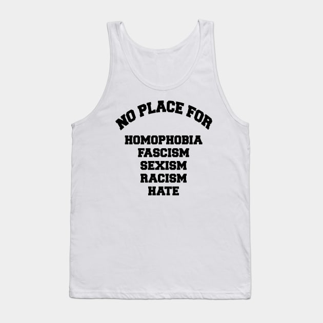 NO PLACE FOR Tank Top by TheCosmicTradingPost